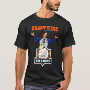 Anpassen oder sterben T-Shirt