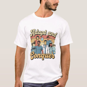 Anpassen und Erobern T-Shirt
