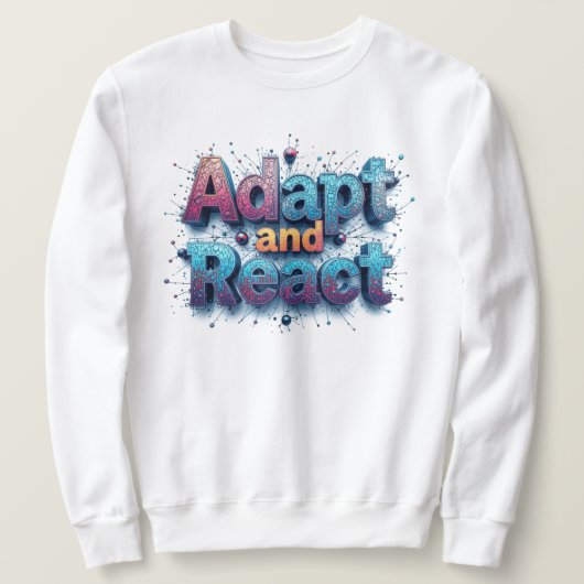Anpassung und Reaktion an den sich verändernden Hi Sweatshirt (Design vorne)