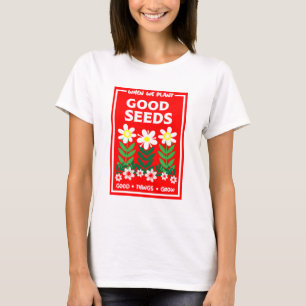 Anpflanzen von T - Shirt für gutes Saatgut