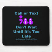 Anruf oder Text 988 Warten Sie nicht Mousepad (Vorne)
