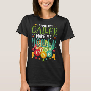 Anrufer machen mich Holler Bingo Player Angebot B T-Shirt