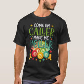 Anrufer machen mich Holler Bingo Player Angebot B T-Shirt (Vorderseite)