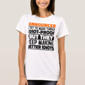 Ansager Ich versuche, Dinge zu machen idiot Lustig T-Shirt (Vorderseite)