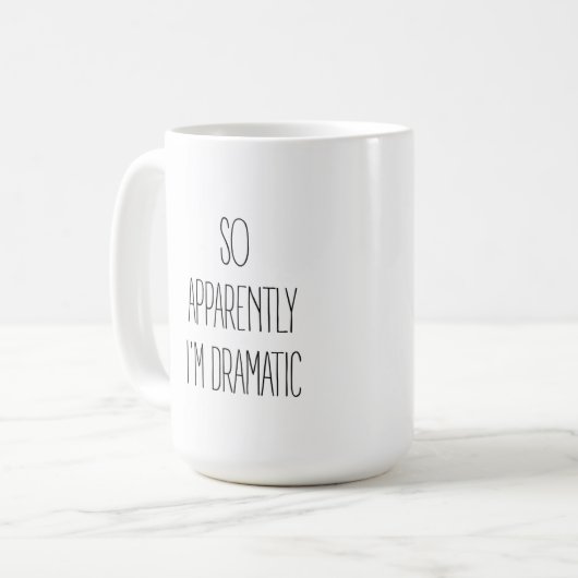 Anscheinend bin ich dramatisch kaffeetasse (Vorderseite Links)