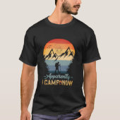 Anscheinend campiere ich jetzt T-Shirt (Vorderseite)