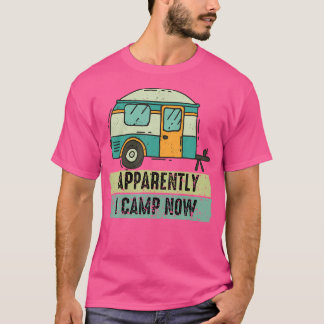 Anscheinend habe ich Camp jetzt erste Camping Camp T-Shirt