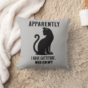 Anscheinend habe ich Cattitude: Made for Cat Lover Kissen
