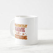 Anscheinend habe ich eine Attitude Retro Groovy  Kaffeetasse (Vorderseite Links)
