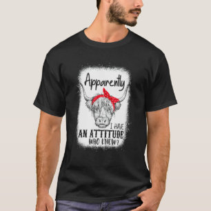 Anscheinend Habe Ich Eine Einstellung Wer Hätte Da T-Shirt