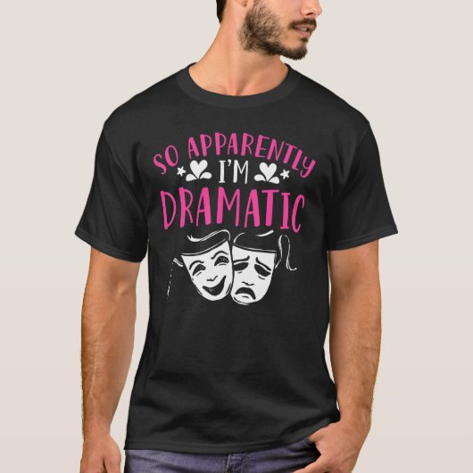 Anscheinend im Theater T-Shirt (Vorderseite)