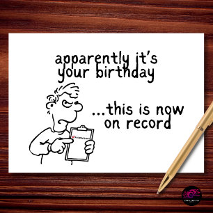 Anscheinend ist jetzt Ihr Geburtstag aktenkundig Karte