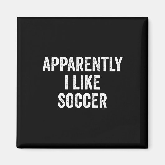 Anscheinend mag ich Fußball _4  Magnet (Vorne)