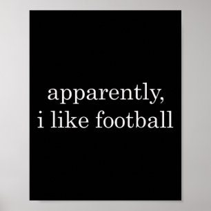 Anscheinend mag ich Fußball lustig  Poster
