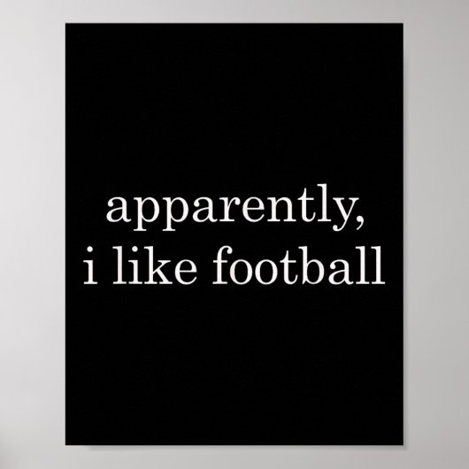Anscheinend mag ich Fußball lustig Poster (Vorne)