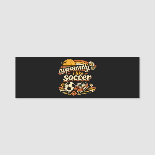 Anscheinend mag ich Fußball Namensschild (Vorderseite)