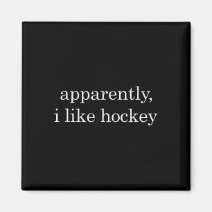 Anscheinend mag ich Hockey lustig Magnet