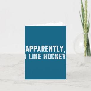 Anscheinend mag ich Hockey, lustige Hockey-Saison Karte
