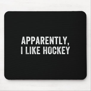 Anscheinend mag ich Hockey, Lustige Hockey-Saison  Mousepad