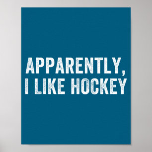 Anscheinend mag ich Hockey, lustige Hockey-Saison Poster