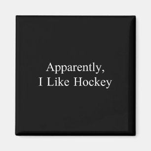 Anscheinend mag ich Hockey Lustiges Meme Sarkastis Magnet