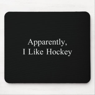 Anscheinend mag ich Hockey Lustiges Meme Sarkastis Mousepad