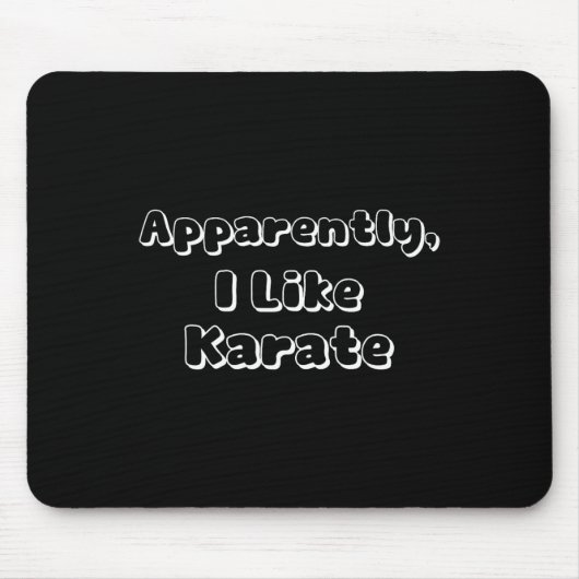 Anscheinend mag ich Karate Mousepad (Vorne)