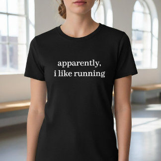 Anscheinend mag ich lustiges minimalistisches Lauf T-Shirt