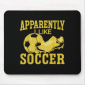 Anscheinend mag ich Soccer Funny Minimalistisches  Mousepad (Vorne)