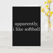 Anscheinend mag ich Softball Funny  Karte (Gelbe Blume)