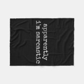 Anscheinend Sarkastischer Lustiger Sarkasmus Humor Fleecedecke (Vorderseite (Horizontal))