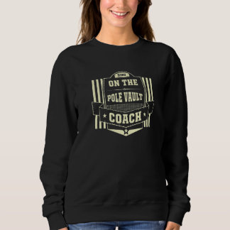 Anspruch auf den Stabhochsprung-Trainer Sprüche Tr Sweatshirt