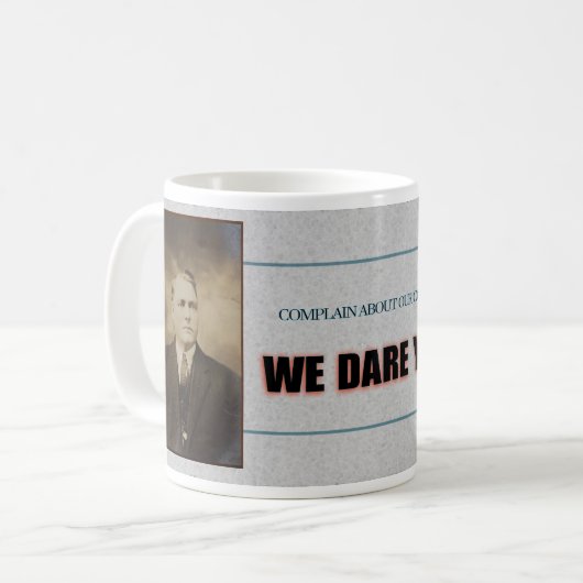 ANSPRUCHSVOLLE "BESCHWERDE ÜBER UNSERE KAFFEE"-TAS KAFFEETASSE (Vorderseite Links)