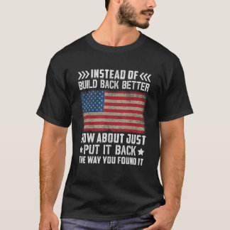 Anstatt besser wieder aufzubauen, wie wäre es, es  T-Shirt