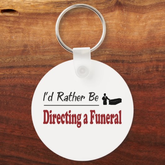 Anstatt eine Beerdigung zu leiten Schlüsselanhänger (Vorderseite)