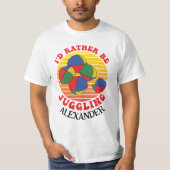 Anstatt zu juggling Funny Juggler Balls Zitat T-Shirt (Vorderseite)