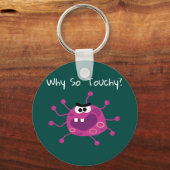 Ansteckende Grippeviren sind nicht so berührend Schlüsselanhänger (Vorderseite)