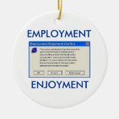 ANSTELLUNG-ODER GENUSS-COMPUTER-SPASS KERAMIKORNAMENT (Vorne)