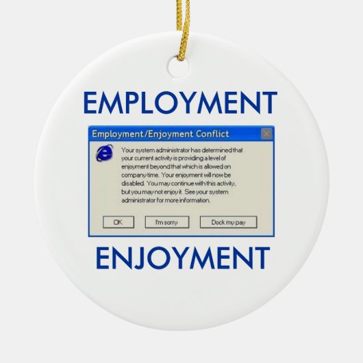 ANSTELLUNG-ODER GENUSS-COMPUTER-SPASS KERAMIKORNAMENT (Vorne)