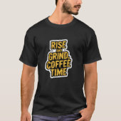 Anstieg und Grind, Kaffeezeit T-Shirt (Vorderseite)