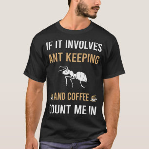 Ant Behaltend Ants Myrmecology Myrmecologin T-Shirt