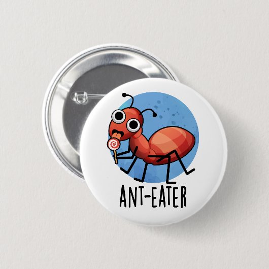 Ant-Eater Funny Ant Pun Button (Vorne & Hinten)
