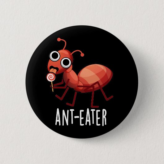 Ant-Eater Funny Ant Pun Dark BG Button (Vorderseite)
