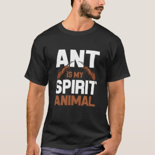 Ant ist mein Geist Tier I Ant Farm I Ant T-Shirt