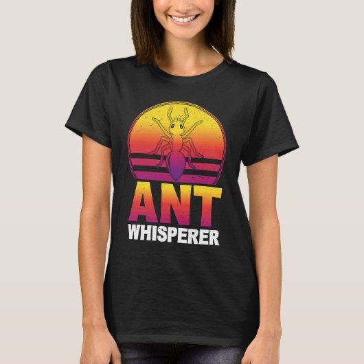 Ant Whisperer I Ant Farm I Ant T-Shirt (Vorderseite)