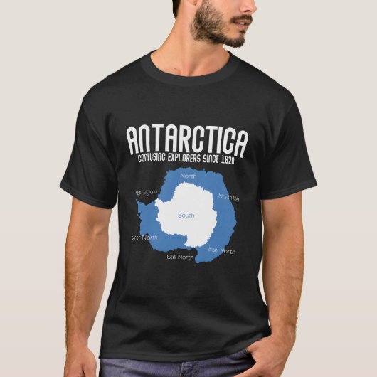 Antarktis Verwirrende Explorers seit 1820 Antarkti T-Shirt (Vorderseite)