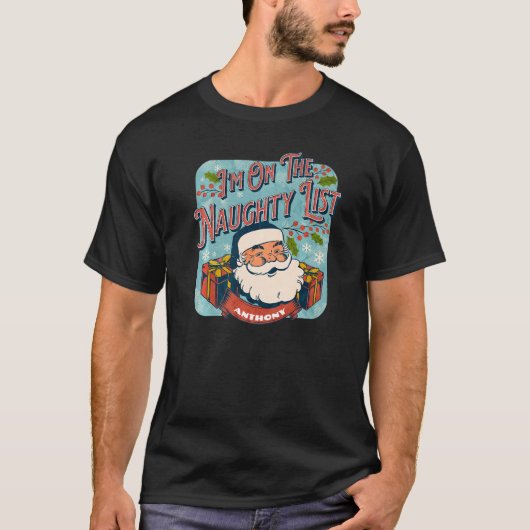 Anthony Christmas Naughty List Santa xmas holiday T-Shirt (Vorderseite)