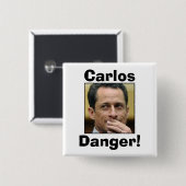 Anthony Weiner - Carlos-Gefahr Button (Vorne & Hinten)