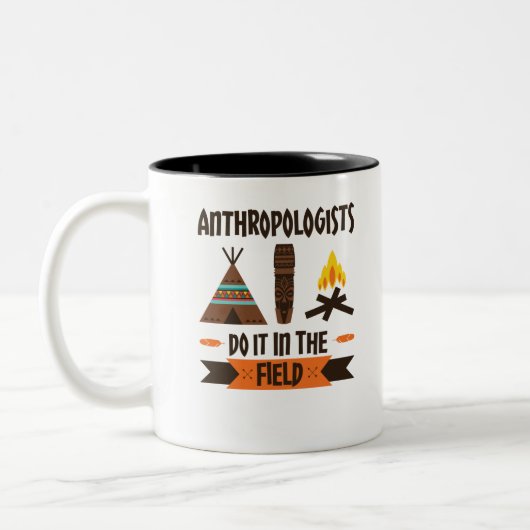 Anthropologen tun es in der Feldanthropologie Zweifarbige Tasse (Links)