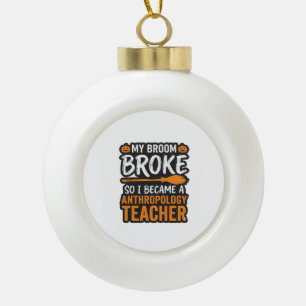 Anthropologie-Lehrer-Halloween-Besen zerbrochen Keramik Kugel-Ornament